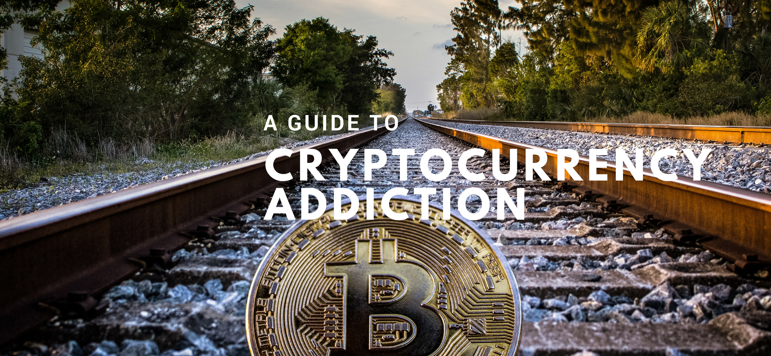 A guide to cryptocurrency addiction
